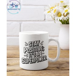 STAY POSITIVE IT'S A...