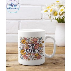 YOU ARE AMAZING COFFEE MUG