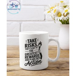 TAKE RISKS THEY LEAD TO...