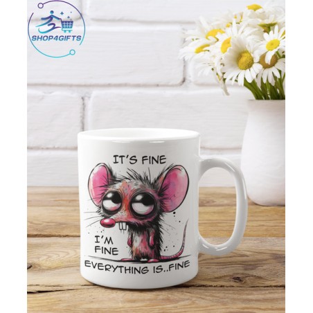 IT'S FINE I'M FINE EVERYTHING IS..... FINE COFFEE MUG