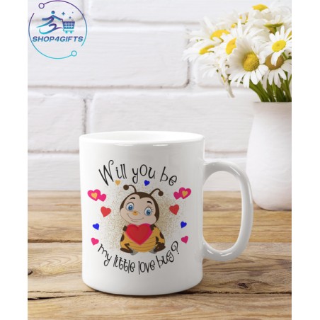 WILL YOU BE MY LITTLE LOVE BUG!