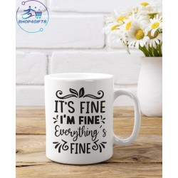 IT'S FINE I'M FINE...
