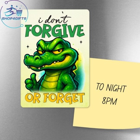 I don't forgive or forget!