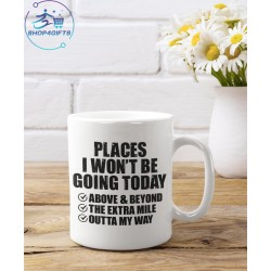 Places I won't be going today!